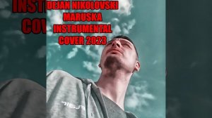 Dejan Nikolovski - Maruska Instrumental Cover (2023)