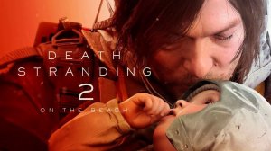 Death Stranding 2 On The Beach - АНОНСИРУЮЩИЙ ТРЕЙЛЕР 2024 |РУССКАЯ ОЗВУЧКА| 4K | 60fps.