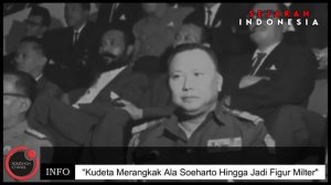 Perjalanan Kekuasaan Soeharto, Dari Kudeta Merangkak Hingga Jadi Figur Militer