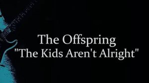 Как играть на гитаре The Kids Aren't Alright - The Offspring