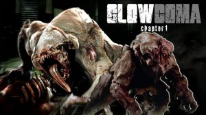 GLOWCOMA  chapter 1 ВЫЖИВАНИЕ