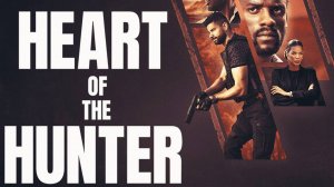 Сердце охотника (2024) / Heart of the Hunter