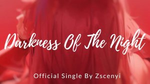 Zscenyi - Darkness Of The Night (Official Audio)