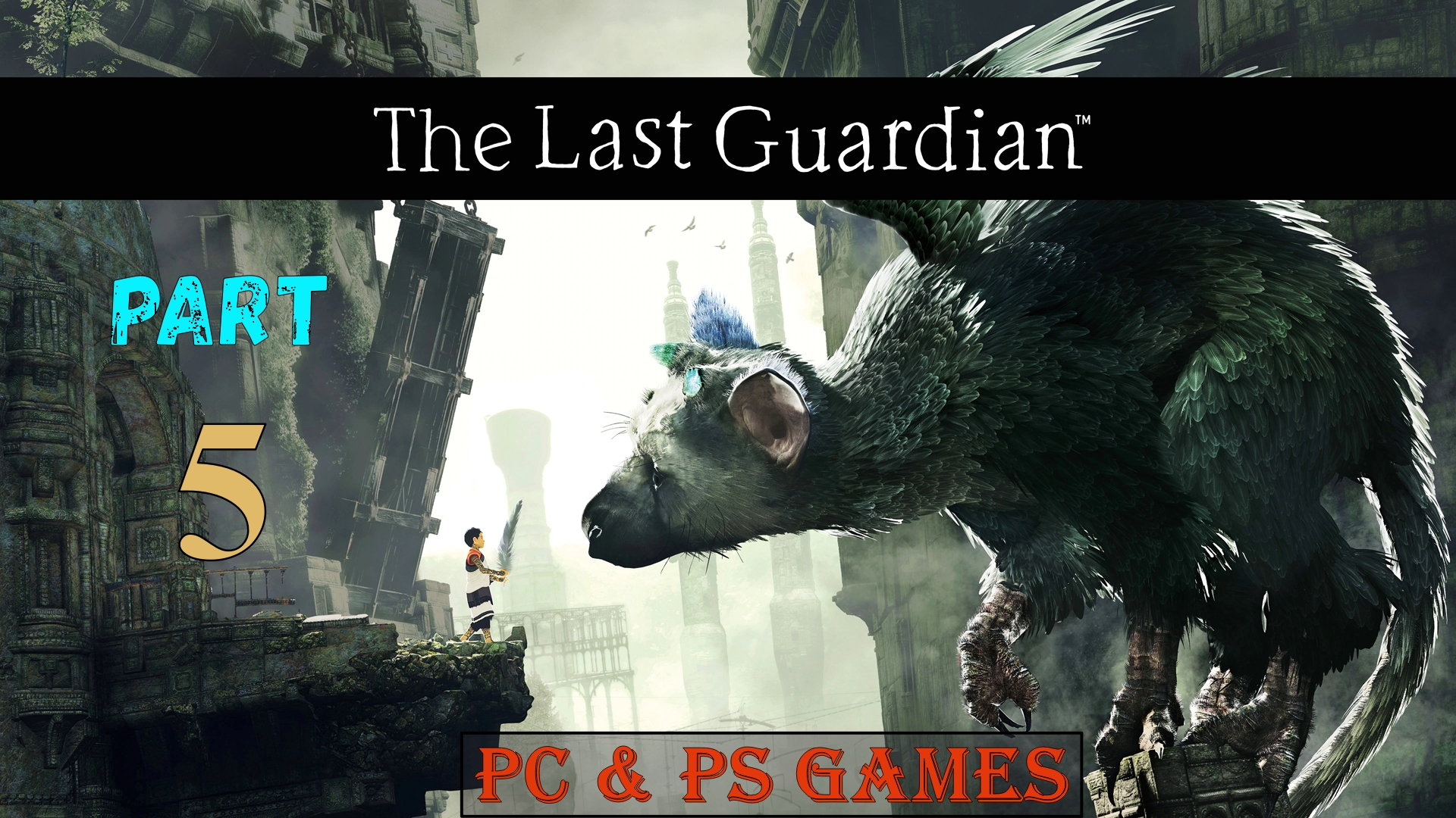 The Last Guardian Последний хранитель Part 5