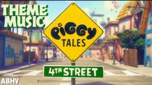 Piggy Tales 4th Street Theme Music (ABHV)