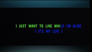 IT"S MY LIFE, KARAOKE . version, b" bon jovi.