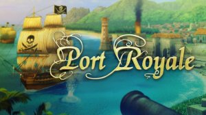 Знакомство с серией Port Royale. Свистать всех наверх!
