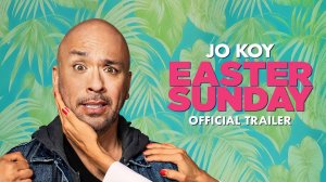 Пасхальное воскресенье / Easter Sunday (2022) Трейлер