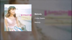 Chiba Saeko - Melody