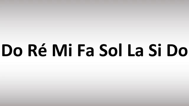How to Pronounce Do Ré Mi Fa Sol La Si Do (Music, Notes)
