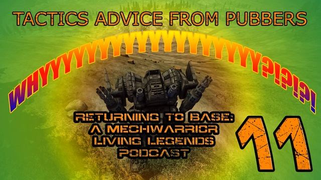 Returning to Base 11: A Mechwarrior Living Legends Podcast: Tactics Advice from Pubbers смотреть онлайн