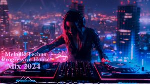 Melodic Techno & Progressive House Mix 2024