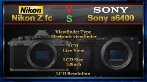 Nikon Z fc vs Sony a6400 Comparison Video (Spec Comparison)