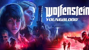 Wolfenstein: Youngblood - Часть 7 - Финал