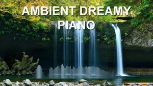 Ambient Dreamy Piano (Фоновая музыка - Музыка для видео)