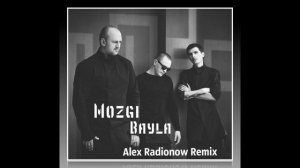 Mozgi - Bayla (Alex Radionow Remix)