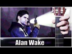 Alan Wake - The Poet And The Muse на Гитаре + РАЗБОР