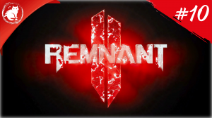 ★ Remnant 2 ★ - [#10] - Фантомная пустошь и босс Труп