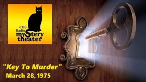 CBS RADIO MYSTERY THEATER -- "KEY TO MURDER" (3-28-75)