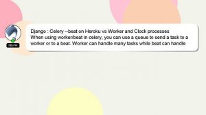 Django : Celery --beat on Heroku vs Worker and Clock processes