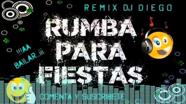MIX - RUMBA PARA FIESTAS' REMIX DJ DIEGO FLAMENCO MUSIC смотреть онлайн