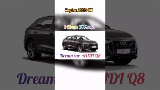 Dream car AUDI Q8 ?