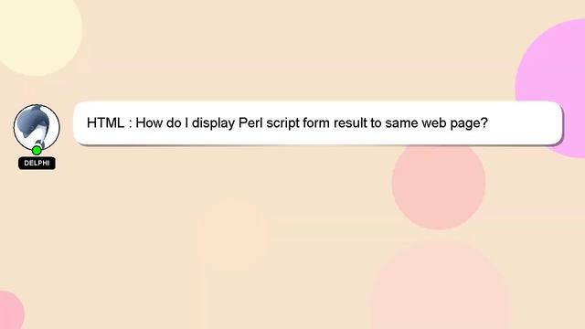 HTML : How do I display Perl script form result to same web page? смотреть онлайн