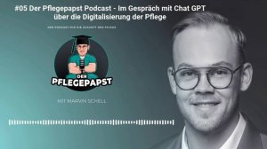 #05 Der Pflegepapst Podcast   Im Gespräch mit Chat GPT über die Digitalisierung der Pflege