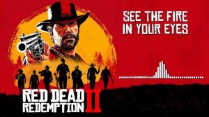 Red Dead Redemption 2 Official Soundtrack - See The Fire In Your Eyes
