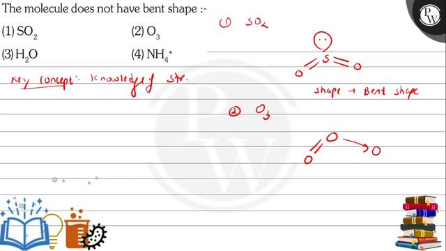 , The molecule does not have bent shape :-
(1) SO_2
(2) O_3
(3) H_2O
(4) NH_4^+, , смотреть онлайн