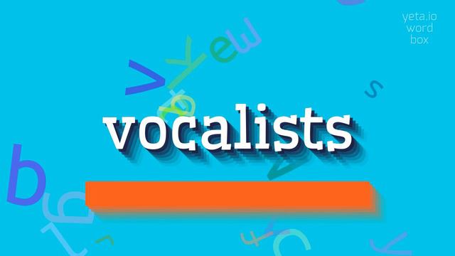 VOCALISTS - HOW TO PRONOUNCE VOCALISTS? #vocalists