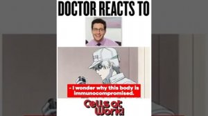 CELLS AT WORK anime @ real doctor videomazing react !!