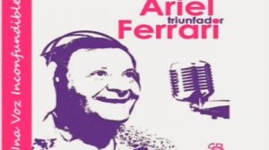 ARIEL FERRARI - UNA VOZ INCONFUNDIBLE - VOY A CELEBRAR