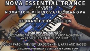 NOVATION MININOVA & ULTRANOVA - NOVA ESSENTIAL TRANCE/EDM 2023 SOUNDSET / Leads-Arps-Basses preview