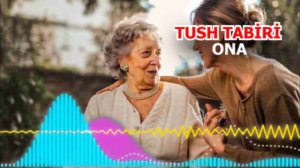 Tush kitobidan onaning talqini - Тушда Она курса - Tushda ONA ko'rsa nima buladi