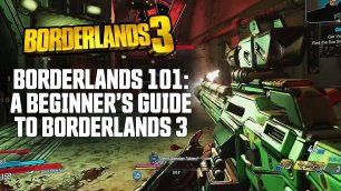 Borderlands 101 - Руководство для начинающих к Borderlands 3