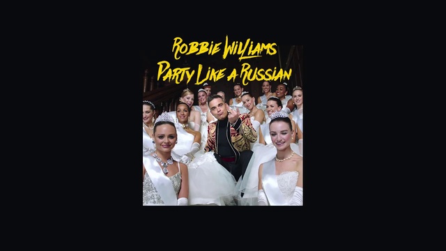 Party like a russian перевод. Party like a Russian обложка. Robbie Williams Party like a Russian обложка. Robbie Williams Russian Party перевод трек.