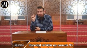 Dispozitat në lidhje me namazin (7) - Hoxhë Dr.Gazmend Mehmeti