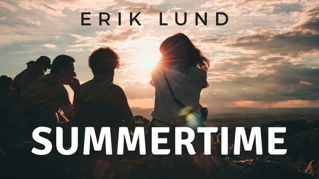 Erik Lund - Summertime [Mix Music]