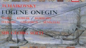 Tchaikovsky: Eugene Onegin, Op. 24, TH.5 / Act 1 - "Ya lyublyu vas"