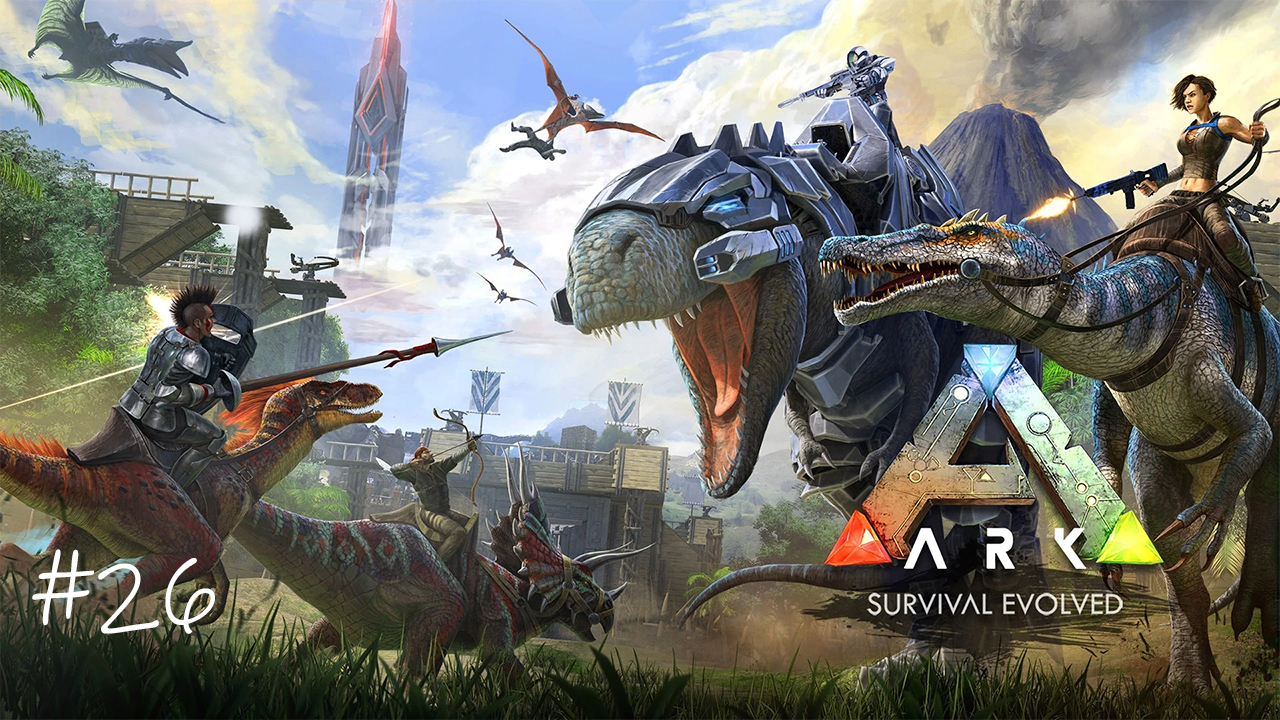 ARK SURVIVAL EVOLVED #26