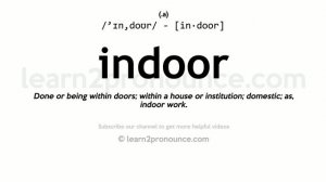 Pronunciation of Indoor | Definition of Indoor