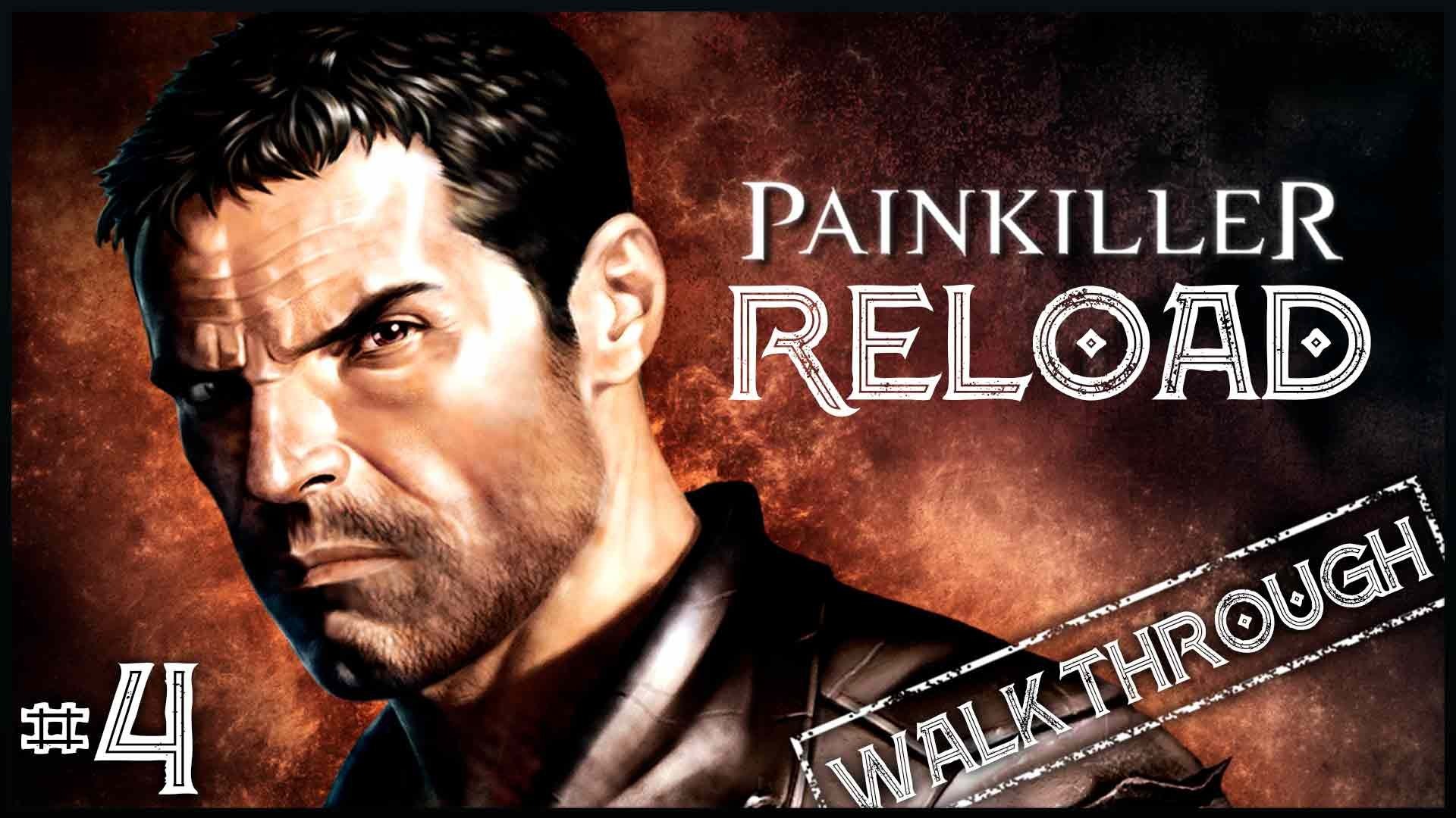 Painkiller reload прохождение