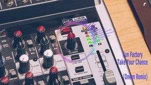 Fun Factory - Take Your Chance (Oneon Remix)