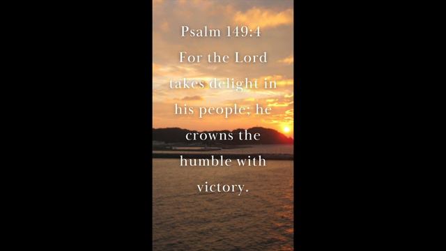 Psalm 149:4 - For The Lord Takes Delight In His People