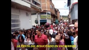 LA FIESTA DEL RESUCITADO EN ENTRERRIOS