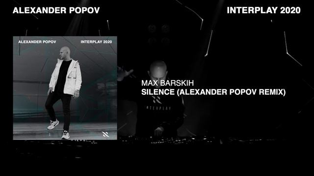 Max Barskih - Silence (Alexander Popov Remix) [Interplay 2020] смотреть онлайн
