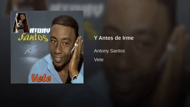 Y Antes De Irme - Antony Santos (Audio Bachata) смотреть онлайн