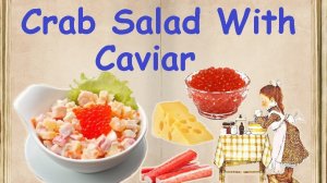 Crab Salad With Caviar / Book of recipes / Bon Appetit