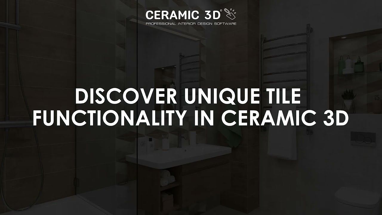 Discover unique tile functionality in Ceramic 3D